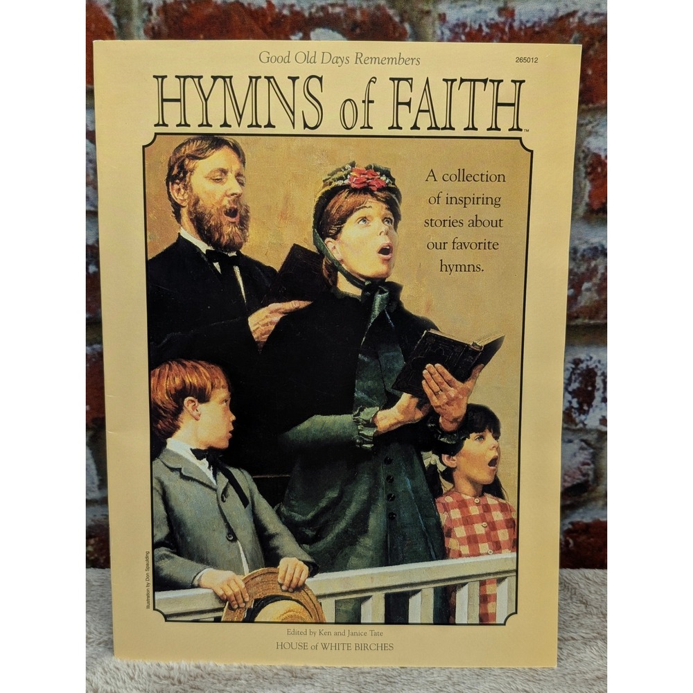 Hymns of Faith Good Old Days Remembers Stories Behind Hymns House White Birches